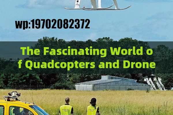 The Fascinating World of Quadcopters and Drones in the USA