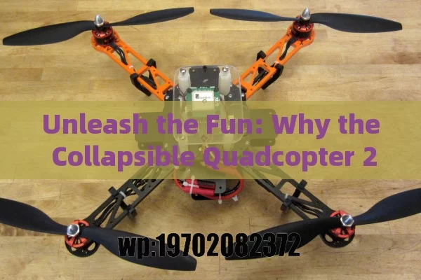 Unleash the Fun: Why the Collapsible Quadcopter 2.4GHz is a Game-Changer