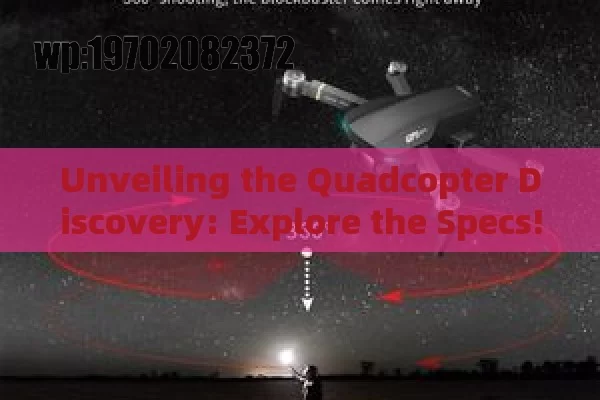 Unveiling the Quadcopter Discovery: Explore the Specs!