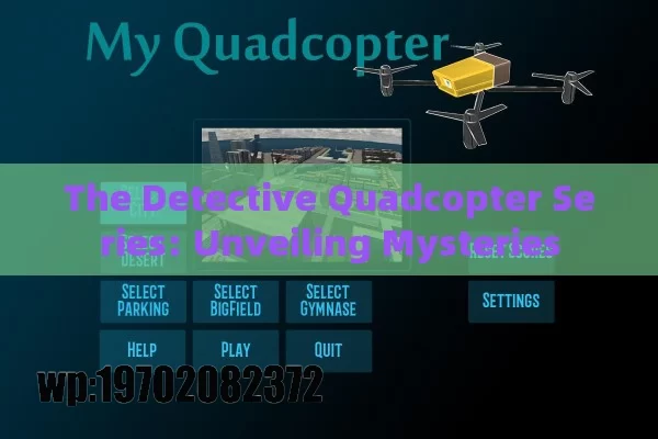 The Detective Quadcopter Series: Unveiling Mysteries