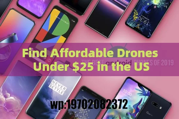 Find Affordable Drones Under $25 in the US