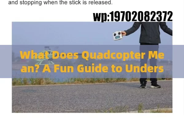 What Does Quadcopter Mean? A Fun Guide to Understanding These Cool Flying Machines