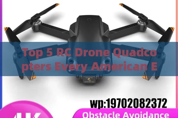 Top 5 RC Drone Quadcopters Every American Enthusiast Needs in 2024