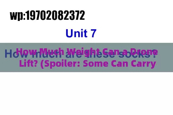 How Much Weight Can a Drone Lift? (Spoiler: Some Can Carry a Person!)